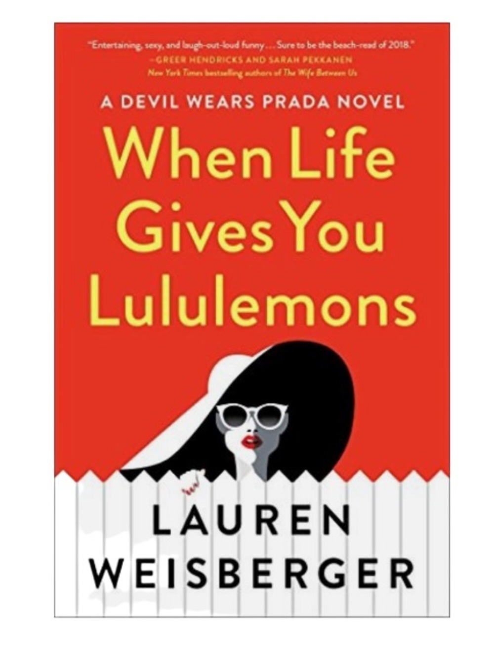 When Life Gives You Lululemons by Lauren Weisberger. New York Times Best Seller